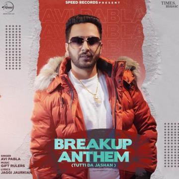 download Breakup-Anthem-(Tutti-Da-Jasahan) Avi Pabla mp3